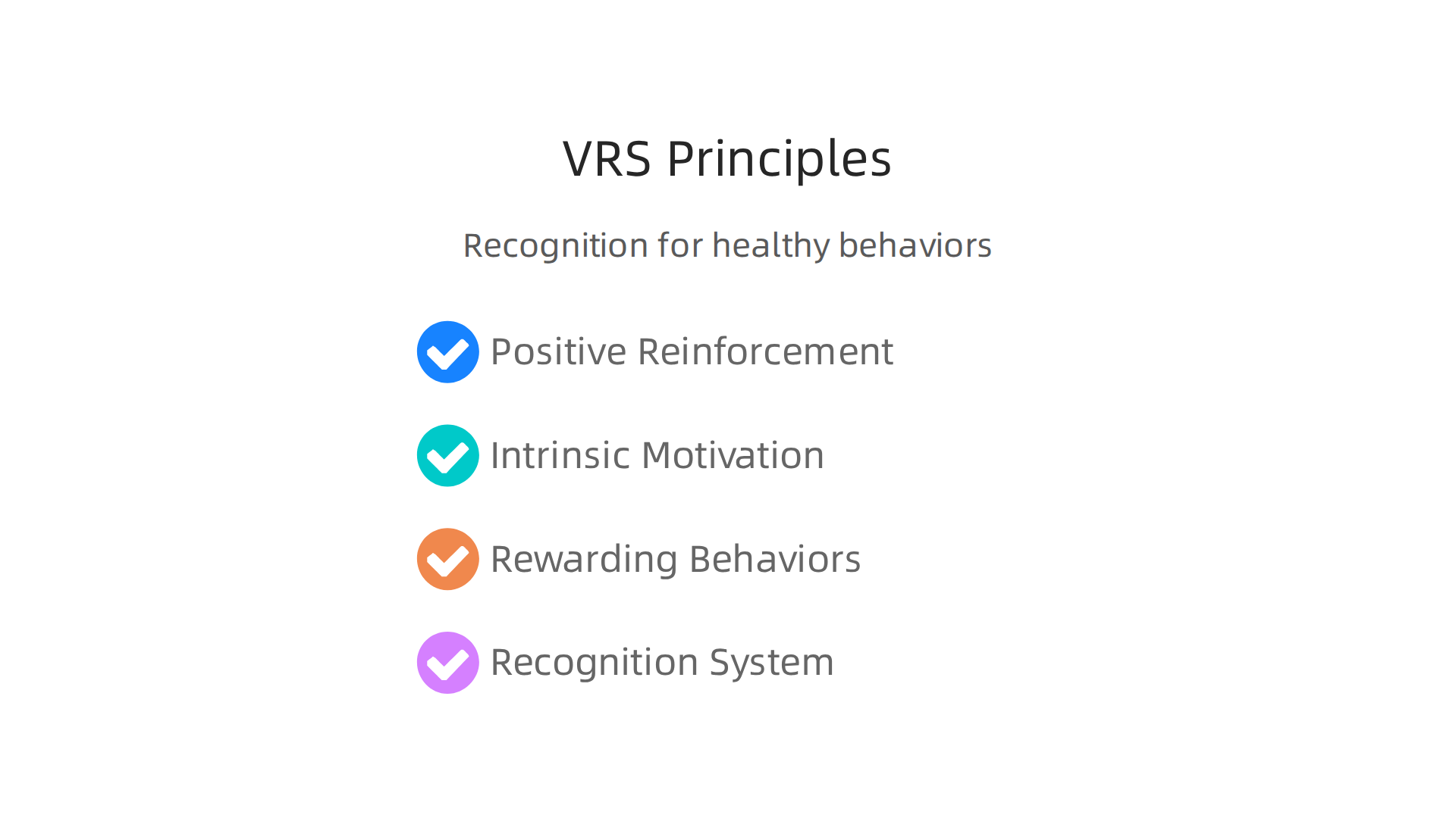 The Value Reinforcement System (VRS) promotes healthy behaviors through positive reinforcement and intrinsic motivation.
